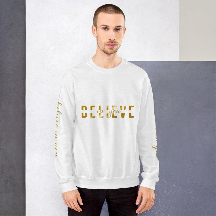 Believe In You Gold Unisex Sweatshirt - Wear What Inspires You