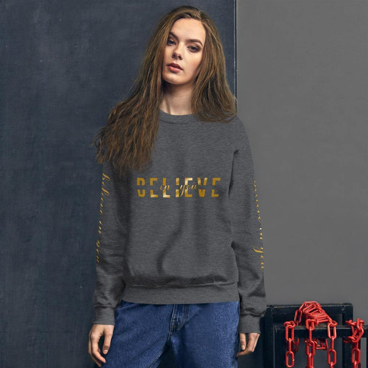 Believe In You Gold Unisex Sweatshirt - Wear What Inspires You