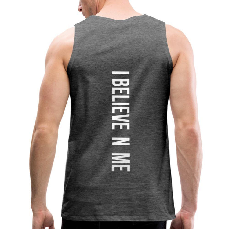 I Believe in Me Men’s Premium Tank - Wear What Inspires You