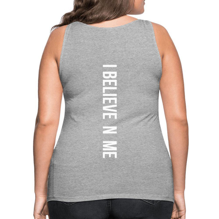 I Believe in Me Women’s Premium Tank Top - Wear What Inspires You