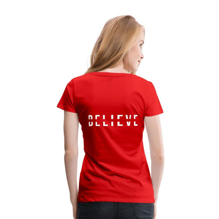 I Believe in You Women’s Premium T-Shirt - Wear What Inspires You