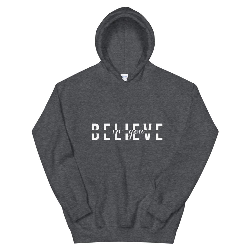 BELIEVE IN YOU Unisex Hoodie-Wear What Inspires You