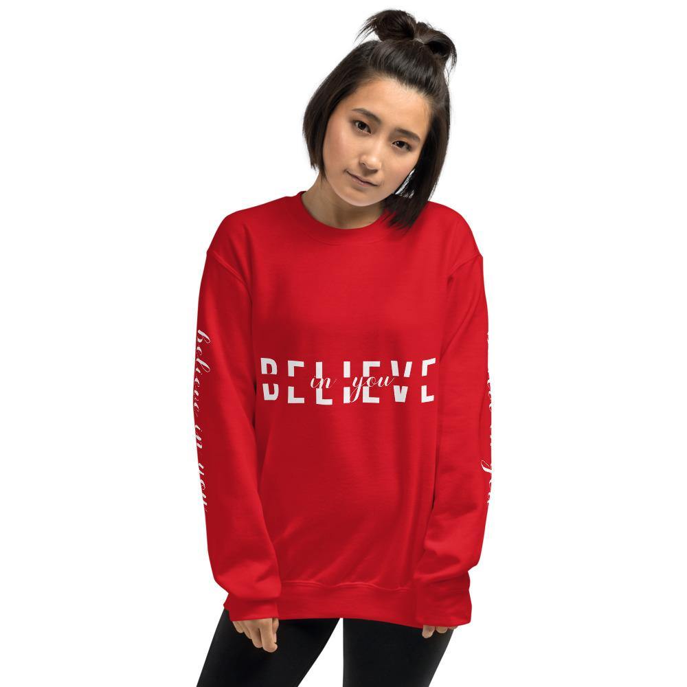 BELIEVE in You Unisex Sweatshirt - Wear What Inspires You