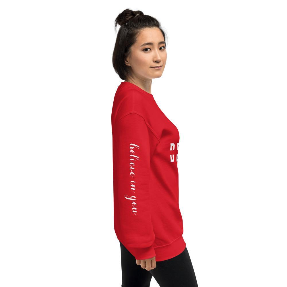 BELIEVE in You Unisex Sweatshirt - Wear What Inspires You