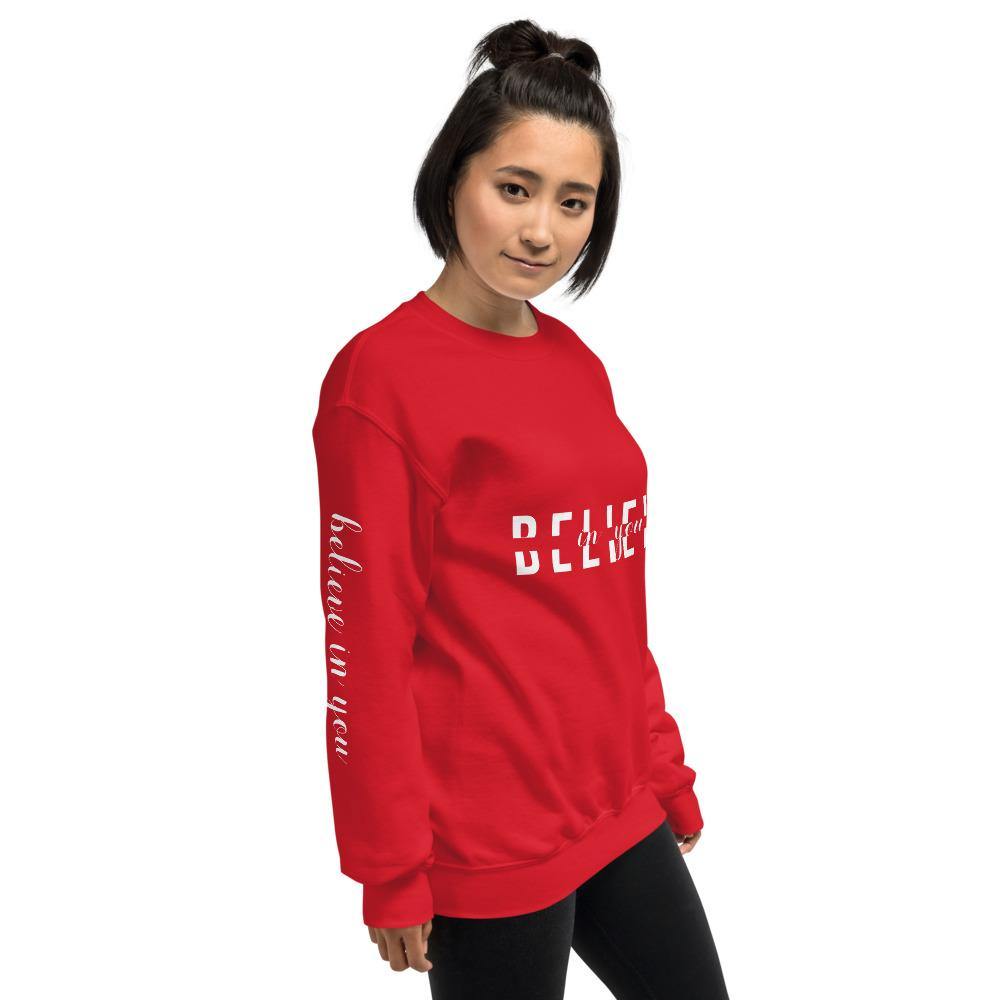 BELIEVE in You Unisex Sweatshirt - Wear What Inspires You